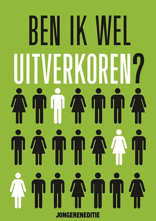 Ben ik wel uitverkoren? - Jongereneditie